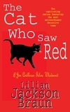Lilian Jackson Braun - The Cat Who Saw Red (The Cat Who… Mysteries, Book 4) - An enchanting feline mystery for cat lovers everywhere.