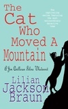 Lilian Jackson Braun - The Cat Who Moved a Mountain (The Cat Who… Mysteries, Book 13) - An enchanting feline crime novel for cat lovers everywhere.