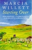 Marcia Willett - Starting Over - A heart-warming novel of family ties and friendship.