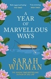 Sarah Winman - A Year of Marvellous Ways - From the bestselling author of STILL LIFE.
