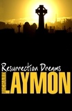 Richard Laymon - Resurrection Dreams - A spine-chilling tale of the macabre.