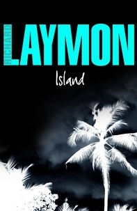 Richard Laymon - Island - A luxury holiday turns deadly.
