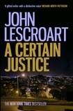 John Lescroart - A Certain Justice - A thrilling murder mystery in the city of San Francisco.