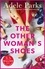 Adele Parks - The Other Woman's Shoes - An unputdownable novel about second chances from the No.1 Sunday Times bestseller.