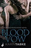 Karin Tabke - Blood Vow: Blood Moon Rising Book 3.
