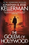 Jonathan Kellerman et Jesse Kellerman - The Golem of Hollywood - A terrifying mystery of the supernatural.