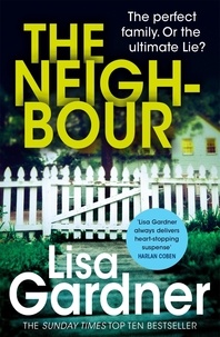 Lisa Gardner - The Neighbour (Detective D.D. Warren 3) - A gripping thriller with a heart-stopping twist.