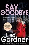 Lisa Gardner - Say Goodbye (FBI Profiler 6).