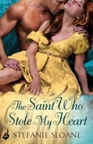 Stefanie Sloane - The Saint Who Stole My Heart: Regency Rogues Book 4.