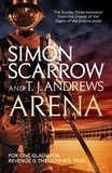 Simon Scarrow et T. J. Andrews - Arena.