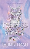 Tahereh Mafi - All This Twisted Glory.