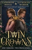 Katherine Webber et Catherine Doyle - Twin Crowns.