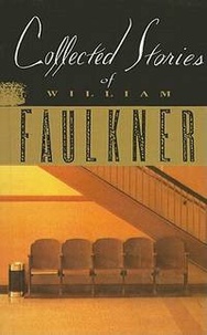 William Faulkner - Collected Stories of William Faulkner.