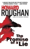 Howard Roughan - The Promise of a Lie.