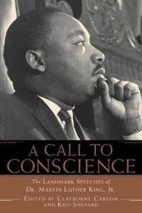 Clayborne Carson et Kris Shepard - A Call to Conscience - The Landmark Speeches of Dr. Martin Luther King, Jr..