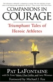 Pat LaFontaine et Ernie Valutis - Companions in Courage - Triumphant Tales of Heroic Athletes.