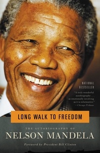 Nelson Mandela - Long Walk to Freedom - The Autobiography of Nelson Mandela.