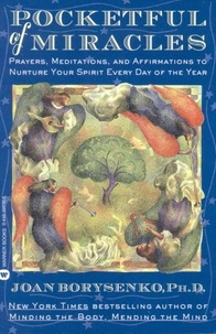 Joan Borysenko - Pocketful of Miracles - Prayer, Meditations, and Affirmations to Nurture Your Spirit Every Day of the Year.