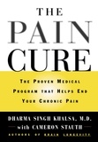 Dharma Singh Khalsa et Cameron Stauth - The Pain Cure - The Proven Medical Program That Helps End Your Chronic Pain.