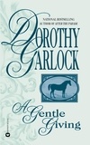 Dorothy Garlock - A Gentle Giving.