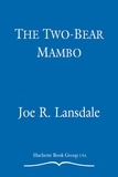 Joe R. Lansdale - The Two-Bear Mambo.