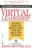 Jaclyn Kostner - Virtual Leadership - Secrets from the Round Table for the Multi-Site Manager.