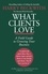 Harry Beckwith - What Clients Love - A Field Guide to Growing Your Business.