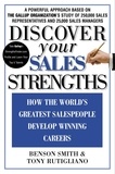 Benson Smith et Tony Rutigliano - Discover Your Sales Strengths - How the World's Greatest Salespeople Develop Winning Careers.