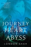 London Shah - Journey to the Heart of the Abyss.