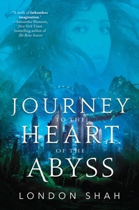 London Shah - Journey to the Heart of the Abyss.