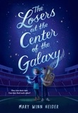 Mary Winn Heider - The Losers at the Center of the Galaxy.