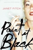 Janet Fitch - Paint It Black - A Novel.