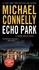 Michael Connelly - Echo Park.