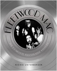 Richie Unterberger - Fleetwood Mac - The Complete Illustrated History.