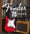 Dave Hunter - Fender 75 Years.