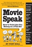 Tony Bill - Movie Speak - How to Talk Like You Belong on a Film Set.