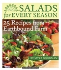 Myra Goodman - Salads for Every Season - 25 Salads from Earthbound Farm: A Workman Short.