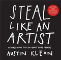 Austin Kleon - Steal like an artist - 10 things nobody told you about being creative.