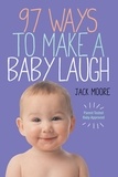 Penny Gentieu et Jack Moore - 97 Ways to Make a Baby Laugh.