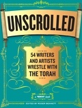 Roger Bennett - Unscrolled - 54 Writers and Artists Wrestle with the Torah.