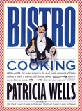 Patricia Wells - Bistro Cooking.