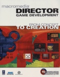  Collectif - Macromedia Director Game Development. From Concept To Creation, With Cd-Rom.