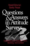 Howard Schuman - Questions and Answers in Attitude Surveys : Experiments on Question Form, Wording, Context.