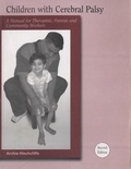 Archie Hinchcliffe - Children with Cerebral Palsy - A Manual for Therapists, Parents and Community Workers.
