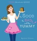 Adina Steiman - The Good, the Bad, and the Yummy - Food that Suits Your Mood.