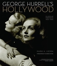 Mark A. Vieira et Sharon Stone - George Hurrell's Hollywood - Glamour Portraits 1925-1992.