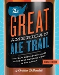 Christian DeBenedetti - The Great American Ale Trail (Revised Edition) - The Craft Beer Lover's Guide to the Best Watering Holes in the Nation.