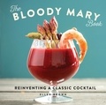 Ellen Brown - The Bloody Mary Book - Reinventing a Classic Cocktail.