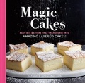 Kathleen Royal Phillips - Magic Cakes - Easy-Mix Batters That Transform into Amazing Layered Cakes!.