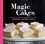 Kathleen Royal Phillips - Magic Cakes - Easy-Mix Batters That Transform into Amazing Layered Cakes!.